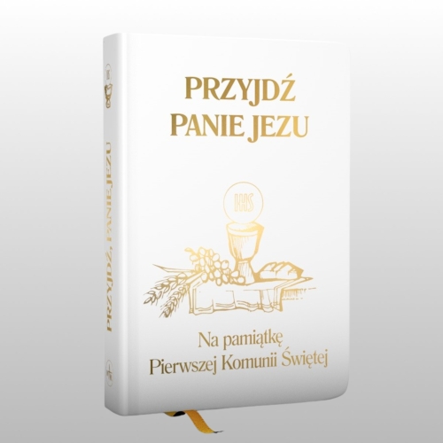 PRZYJDŹ, PANIE JEZU. MODLITEWNIK BIAŁY