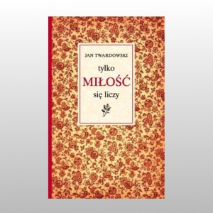 TYLKO MIŁOŚĆ SIĘ LICZY .