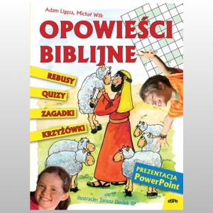 OPOWIEŚCI BIBLIJNE. QUIZY, REBUSY, ZAGADKI, KRZYŻÓWKI
