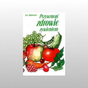 PRZYWRACAĆ ZDROWIE ŻYWIENIEM