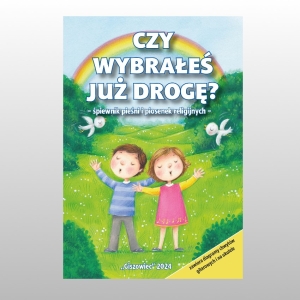 ŚPIEWNIK "CZY WYBRAŁEŚ JUŻ DROGĘ?". MAŁY 
A6 oprawa miękka, klejona