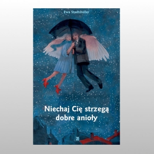NIECHAJ CIĘ STRZEGĄ DOBRE ANIOŁY