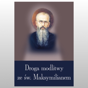 DROGA MODLITWY ZE ŚW. MAKSYMILIANEM