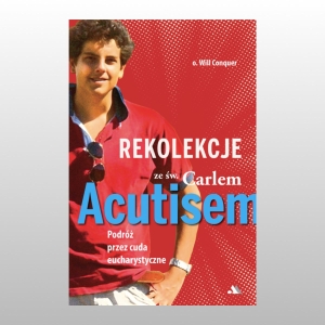 REKOLEKCJE ZE ŚW. CARLO ACUTISEM