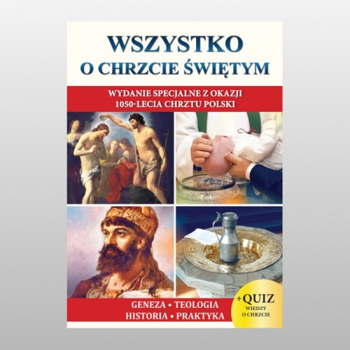 WSZYSTKO O CHRZCIE ŚWIĘTYM