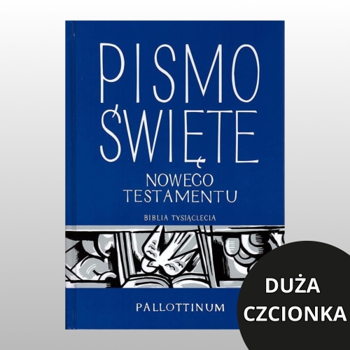 PISMO ŚWIĘTE NOWY TESTAMENT DUŻA CZCIONKA