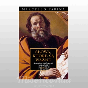 SŁOWA, KTÓRE SĄ WAŻNE. KOMENTARZE DO EWANGELII NIEDZIELNYCH. ROK C