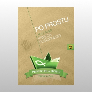 PROSTO DLA DZIECI ZBIÓR KAZAŃ KSIĘDZA POGODNEGO. ROK B