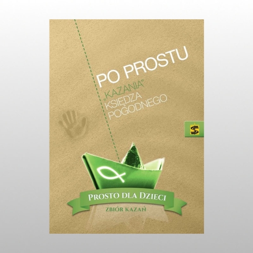 PROSTO DLA DZIECI ZBIÓR KAZAŃ KSIĘDZA POGODNEGO. ROK B
