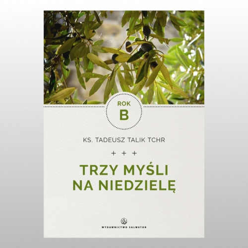 TRZY MYŚLI NA NIEDZIELĘ ROK B