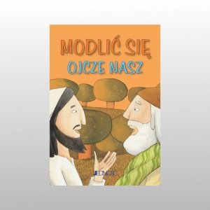 MODLIĆ SIĘ "OJCZE NASZ"