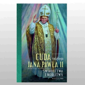 CUDA ŚWIĘTEGO JANA PAWŁA II