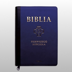 BIBLIA PIERWSZEGO KOŚCIOŁA, OPRAWA PU - GRANATOWA ZE ZŁOCENIEM, Z PAGINATORAMI I SUWAKIEM
