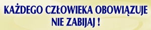 BANER TRANSPARENT - KAŻDEGO CZŁOWIEKA OBOWIĄZUJE NIE ZABIJAJ (t_25b)