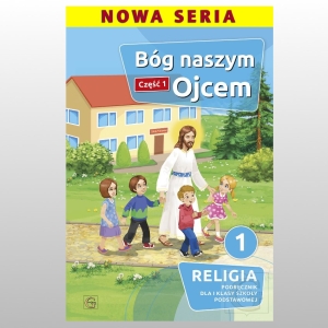 KL 1 SP KATECHIZM  BÓG NASZYM OJCEM CZ.1  NOWY'20