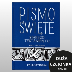 PISMO ŚWIĘTE STARY TESTAMENT T.3 DUŻA CZCIONKA