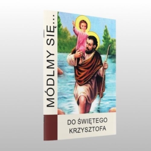 MÓDLMY SIĘ... DO ŚW. KRZYSZTOFA