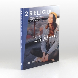 KL 2 LO/TECH PORADNIK METODYCZNY "SZUKAM DOJRZAŁEJ WIARY" NOWY '21