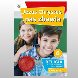 KL 6 SP ĆWICZENIA "JEZUS CHRYSTUS NAS ZBAWIA" NOWY'21