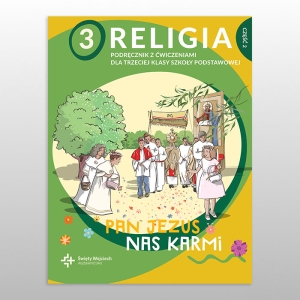 KL 3 SP KATECHIZM Z ĆWICZENIAMI  "PAN JEZUS NAS KARMI" CZ.2 NOWY'22