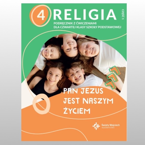 KL 4 SP KATECHIZM Z ĆWICZENIAMI  "PAN JEZUS JEST NASZYM ŻYCIEM" CZ.1 NOWY'23