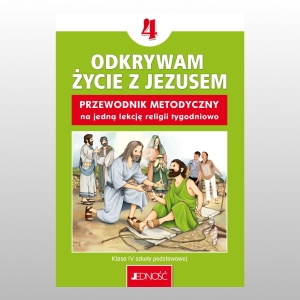 KL 4 SP-NA 1 GODZINĘ- PRZEW. METODYCZNY "ODKRYWAM ŻYCIE Z JEZUSEM"
