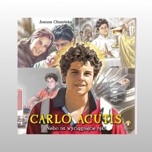 CARLO ACUTIS NIEBO NA WYCIĄGNIĘCIE RĘKI