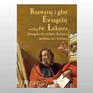 *ROZWAŻAJ I GŁOŚ... WG ŚW.ŁUKASZA