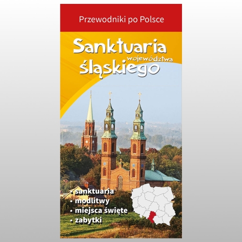 SANKTUARIA WOJEWÓDZTWA ŚLĄSKIEGO