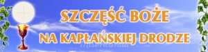 BANER TRANSPARENT - SZCZĘŚĆ BOŻE NA KAPŁAŃSKIEJ DRODZE (t_18c)