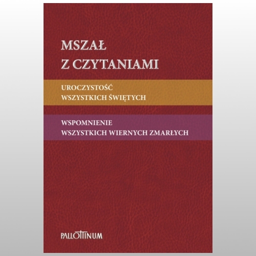 MSZAŁ Z CZYTANIAMI. UROCZYSTOŚĆ WSZYSTKICH ŚWIĘTYCH. WSPOMNIENIE WSZYSTKICH WIERNYCH ZMARŁYCH