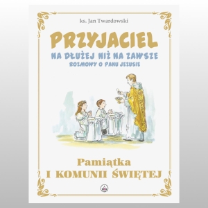 PRZYJACIEL NA DŁUŻEJ NIŻ NA ZAWSZE. KS. TWARDOWSKI -KOMUNIA ŚW.