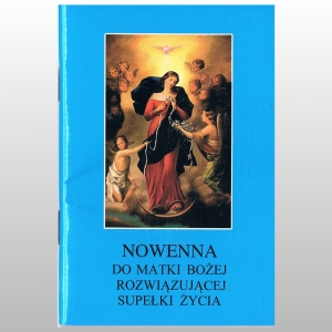 NOWENNA DO MATKI BOŻEJ ROZWIĄZUJĄCEJ SUPEŁKI ŻYCIA