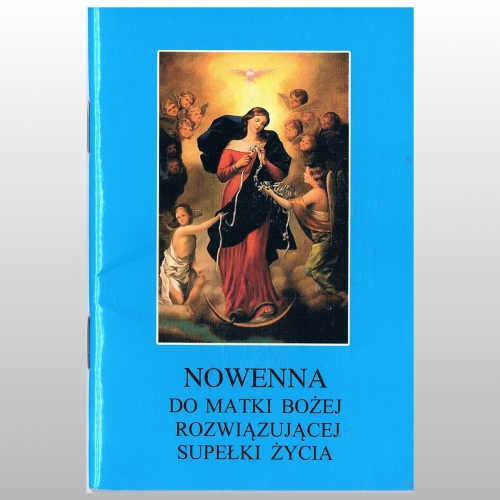 NOWENNA DO MATKI BOŻEJ ROZWIĄZUJĄCEJ SUPEŁKI ŻYCIA