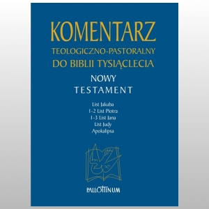 KOMENTARZ TEOLOGICZNO - PASTORALNY DO BIBLII TYSIĄCLECIA. TOM 5