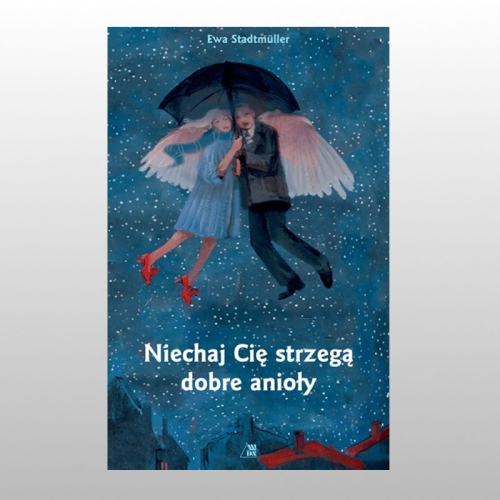 NIECHAJ CIĘ STRZEGĄ DOBRE ANIOŁY 