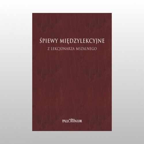 ŚPIEWY MIĘDZYLEKCYJNE T.1