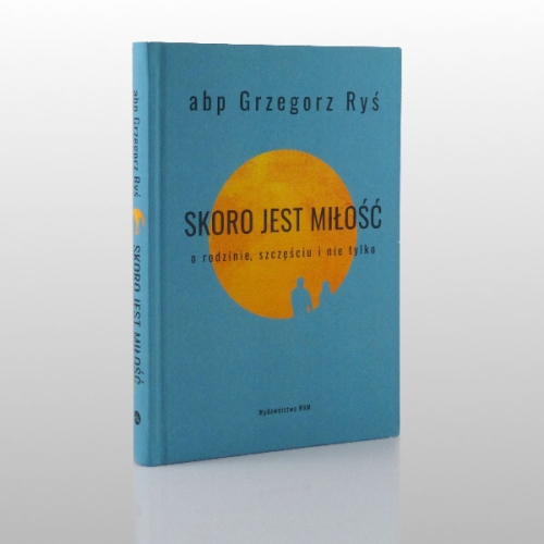 SKORO JEST MIŁOŚĆ (ABP RYŚ)