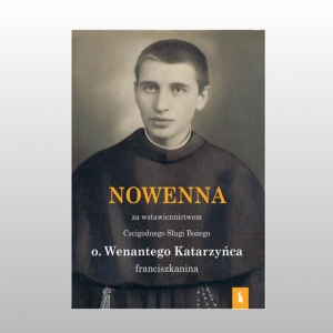 NOWENNA ZA WSTAWIENNICTWEM CZCIGODNEGO SŁUGI BOŻEGO O. WENANTEGO KATARZYŃCA