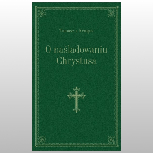 O NAŚLADOWANIU CHRYSTUSA. ZIELONY 