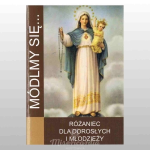 MÓDLMY SIĘ... RÓŻANIEC DLA DOROSŁYCH I MŁODZIEŻY