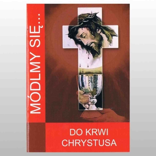 MÓDLMY SIĘ... DO KRWI CHRYSTUSA