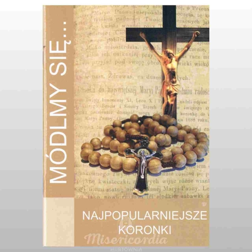 MÓDLMY SIĘ... NAJPOPULARNIEJSZE KORONKI