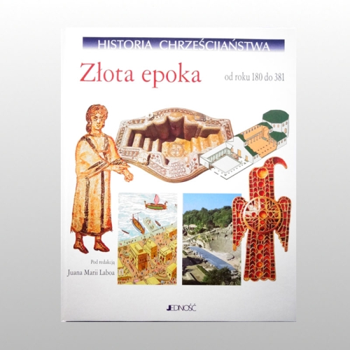 HISTORIA CHRZEŚCIJAŃSTWA. TOM 2 - ZŁOTA EPOKA