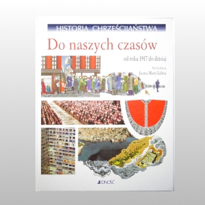 HISTORIA CHRZEŚCIJAŃSTWA. TOM 10 - DO NASZYCH CZASÓW. OD 1917 DO DZISIAJ