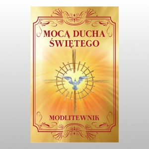 MOCĄ DUCHA ŚWIĘTEGO. MODLITEWNIK
