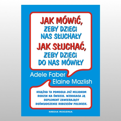 JAK MÓWIĆ ŻEBY DZIECI NAS SŁUCHAŁY
