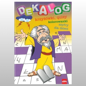 DEKALOG. KRZYŻÓWKI, QUIZY, KOLOROWANKI I SZYFRY DLA DZIECI