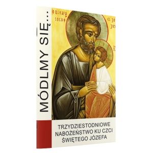 MÓDLMY SIĘ... 30-DNIOWE NABOŻEŃSTWO KU CZCI ŚW. JÓZEFA