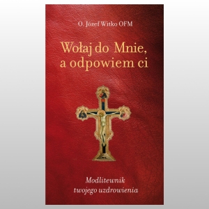WOŁAJ DO MNIE, A ODPOWIEM CI